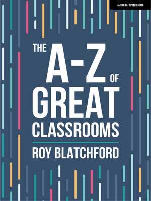 cover image of The A-Z of Great Classrooms